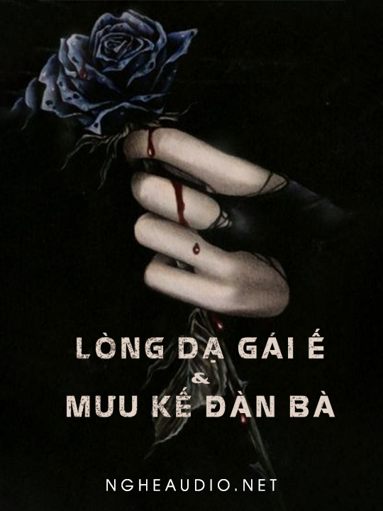Lòng Dạ Gái Ế Và Mưu Kế Đàn Bà